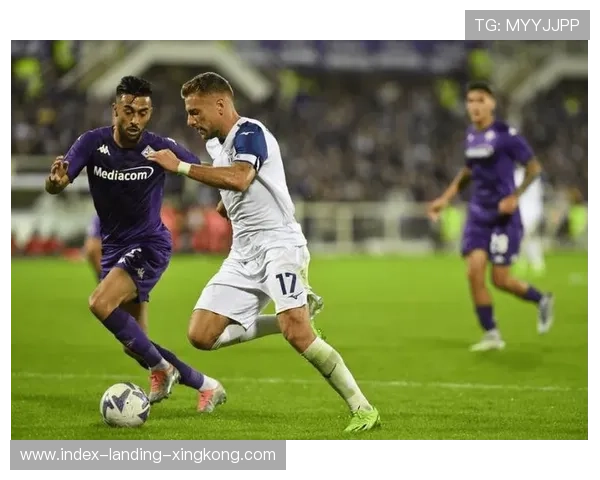 佛罗伦萨准备强化反击速度，重塑意甲竞争新格局